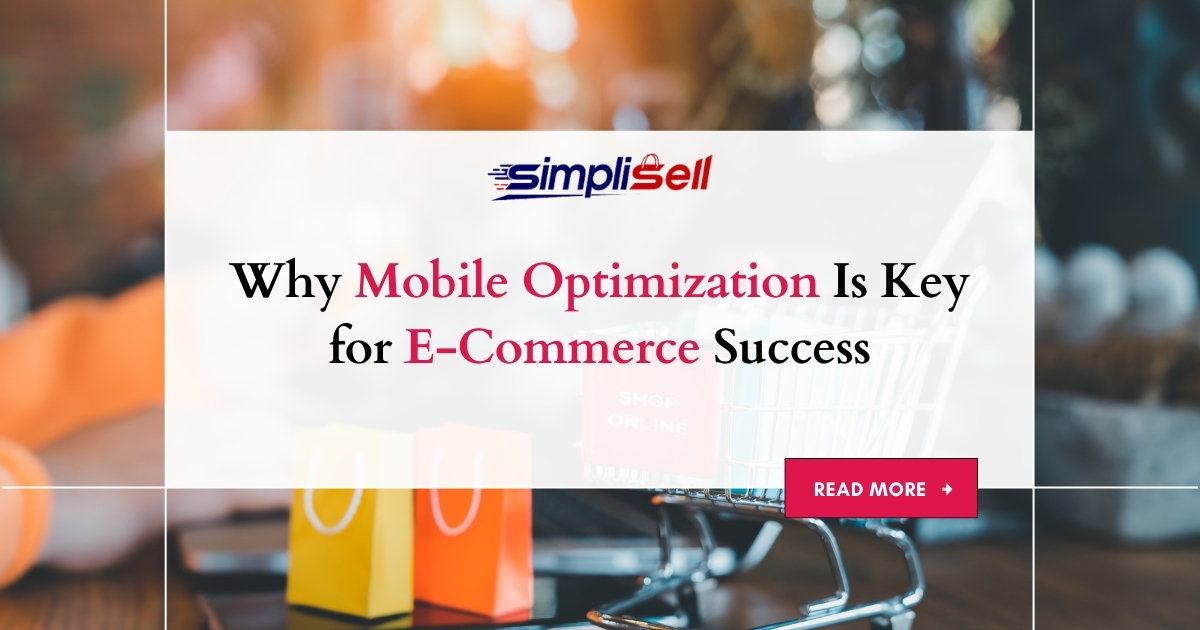 Why Mobile Optimization Is Key for E-Commerce Success