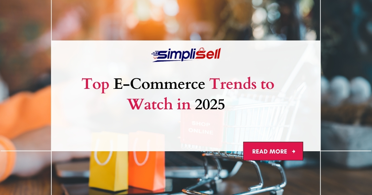 Top E-Commerce Trends to Watch in 2025Â
