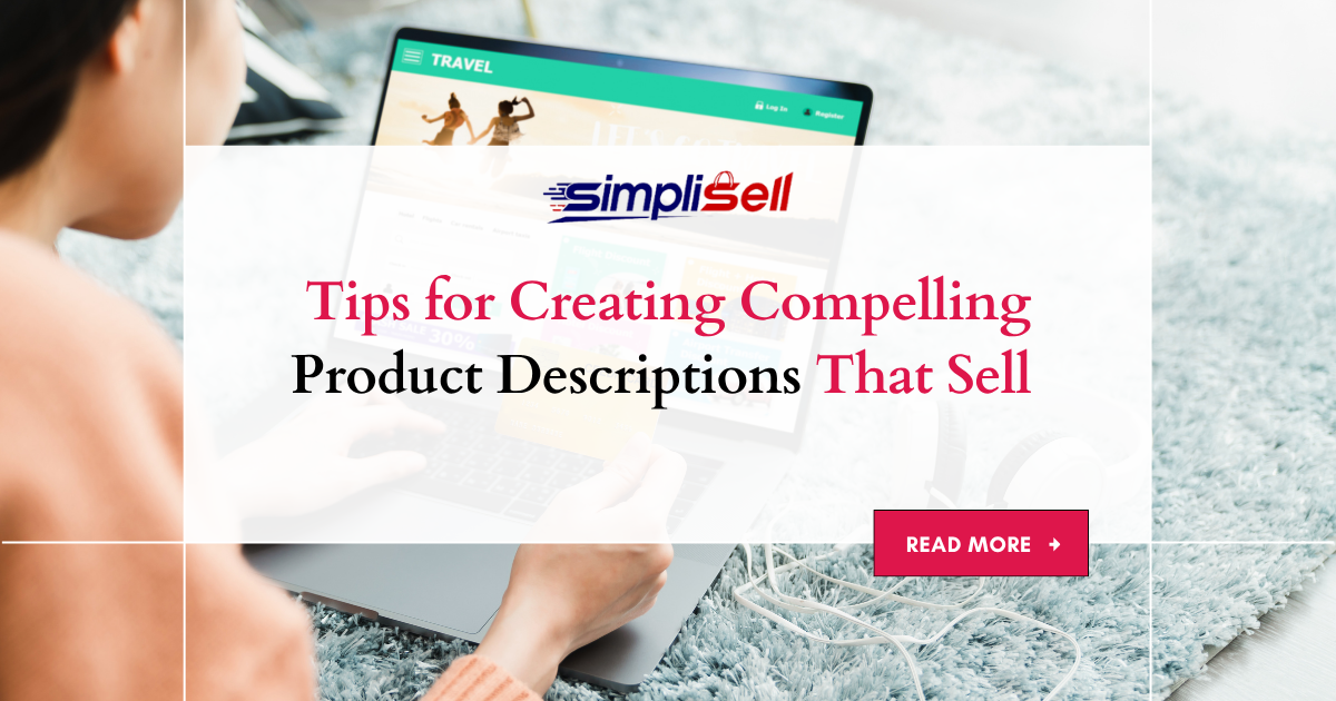 Tips for Creating Compelling Product Descriptions That SellÂ