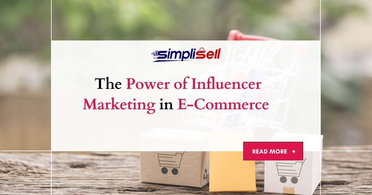 The Power of Influencer Marketing in E-Commerce 